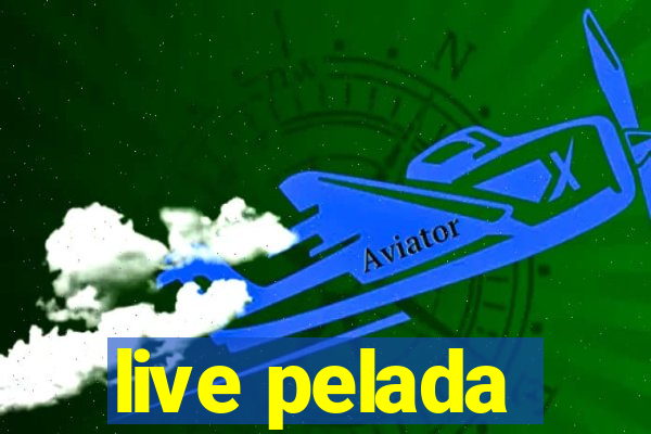 live pelada